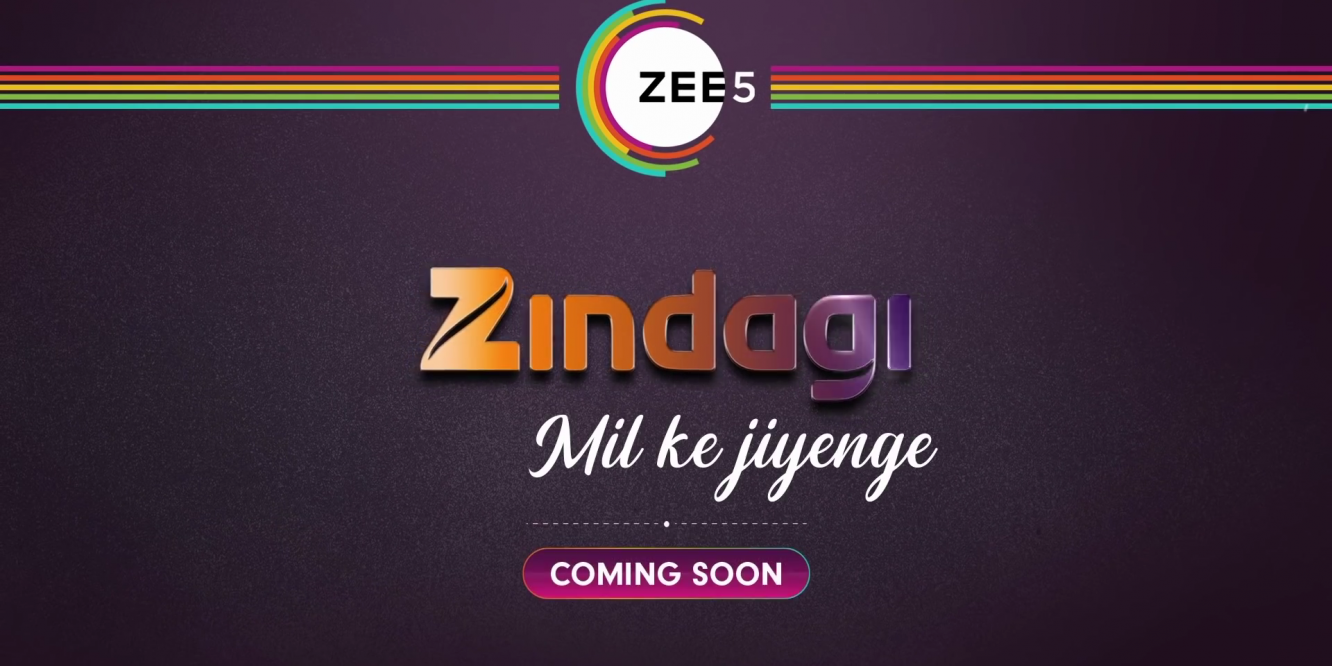 ZEE ENTERTAINMENT Launches Acclaimed Content Brand ‘ZINDAGI’ On ZEE5
