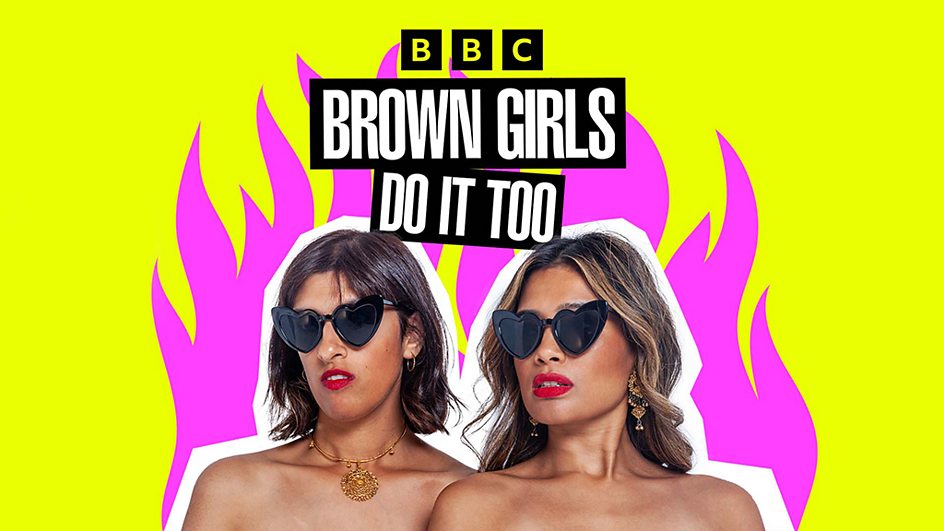 Award-winning BBC podcast ‘Brown Girls Do It Too’ returns with uncensored convos