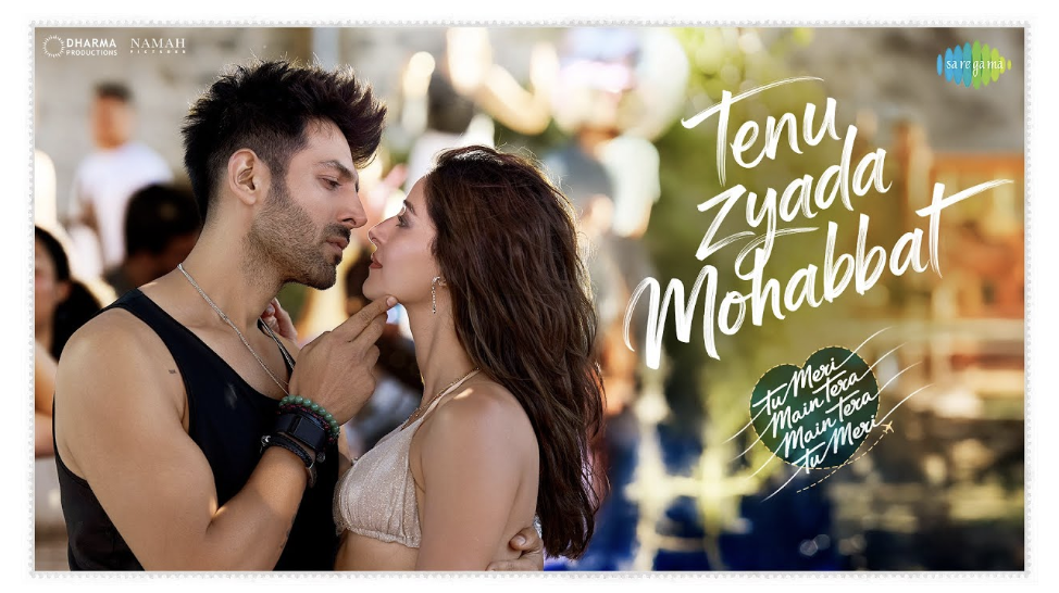 New Song Alert: “Tenu Zyada Mohabbat” from Tu Meri Main Tera Main Tera Tu Meri